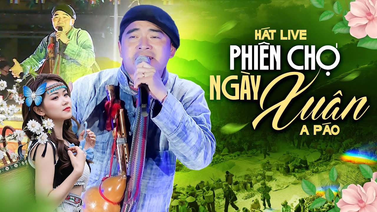 A P&aacute;o - Phi&ecirc;n Chợ Ng&agrave;y Xu&acirc;n | Nhạc T&acirc;y Bắc Hay Nhất