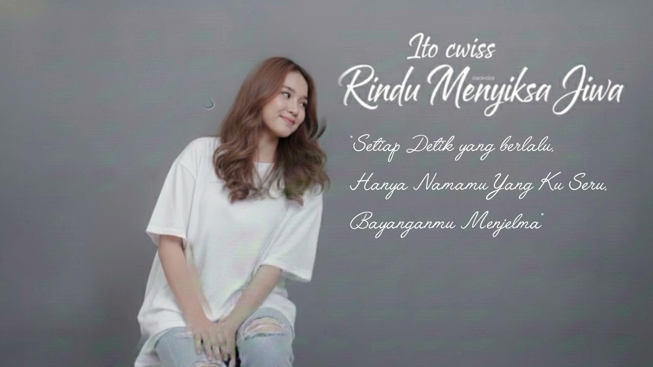 RINDU MENYIKSA JIWA_Slow rock Terbaru_Ito Cwiss