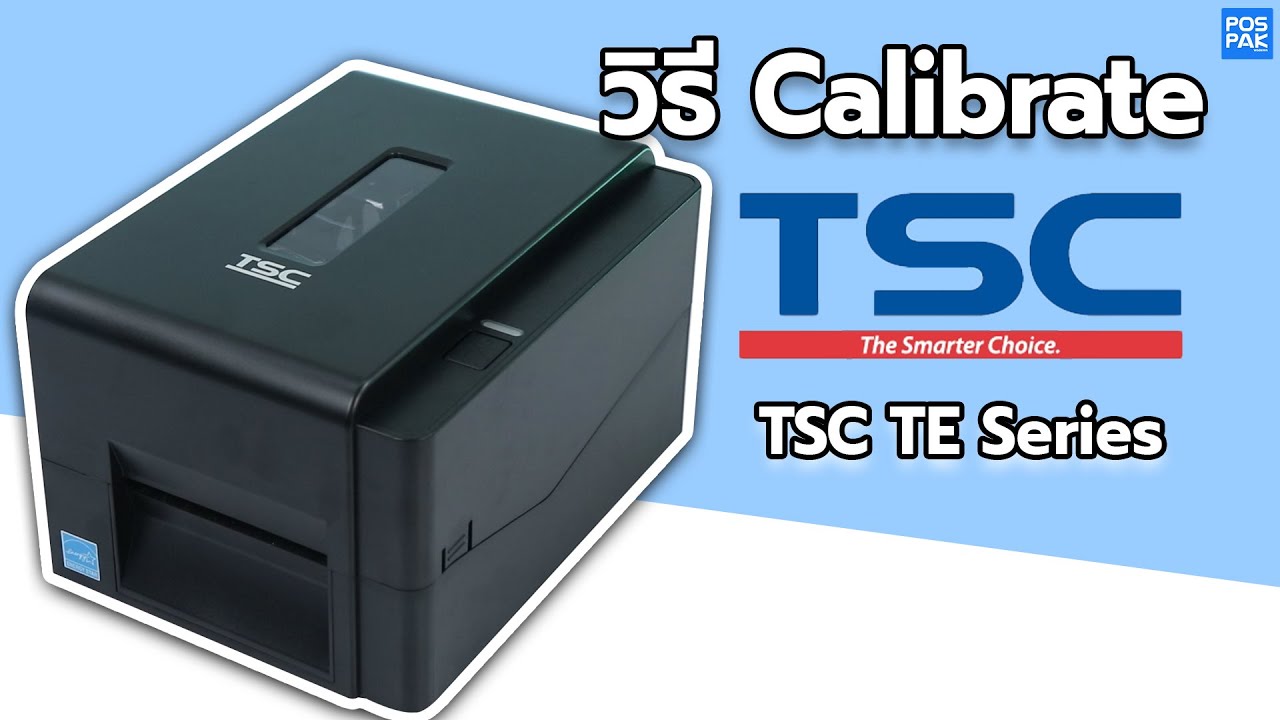 TSC TE210 Barcode Printer เครื่องพิมพ์สติ๊กเกอร์บาร์โค้ด |  วิธีการ Calibrate