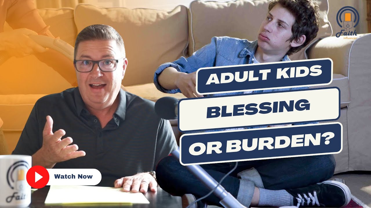 Blended Family | Adult Kids - Blessing or Burden?