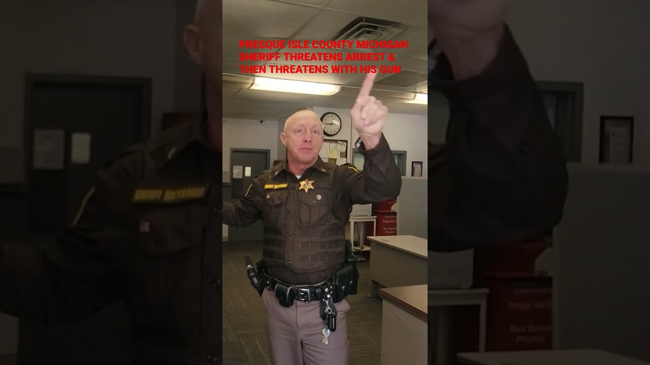 OUT OF CONTROL PRESQUE ISLE MICHIGAN SHERIFF NEEDS TO BE Removed From Office