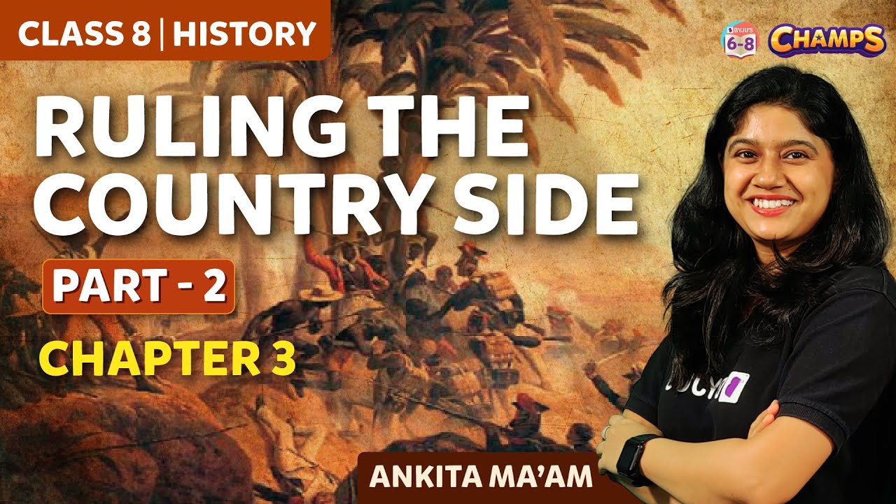 Ruling the Country side (Part 2) | Class 8 History Chapter 3 | CHAMPS 2024 | BYJU'S