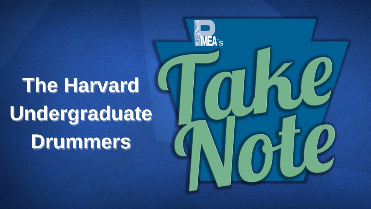 PMEA's Take Note: 5/20/25 - The Harvard Undergraduate Drummers