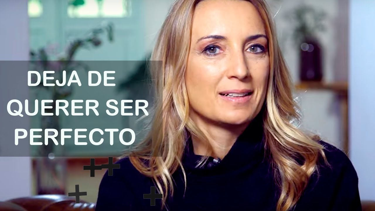 Cómo dejar de ser tan PERFECCIONISTA | TU LADO POSITIVO