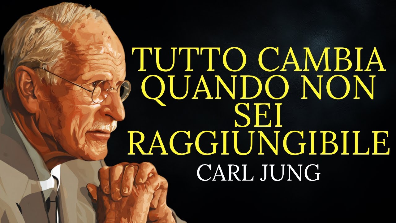 Tutto cambia quando non sei disponibile | Carl Jung
