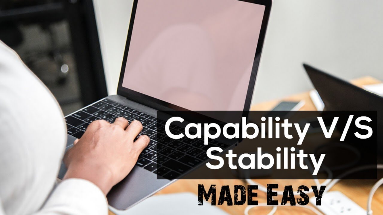 Capability VS Stability | What is the difference between Capability & Stability | Explained in Hindi