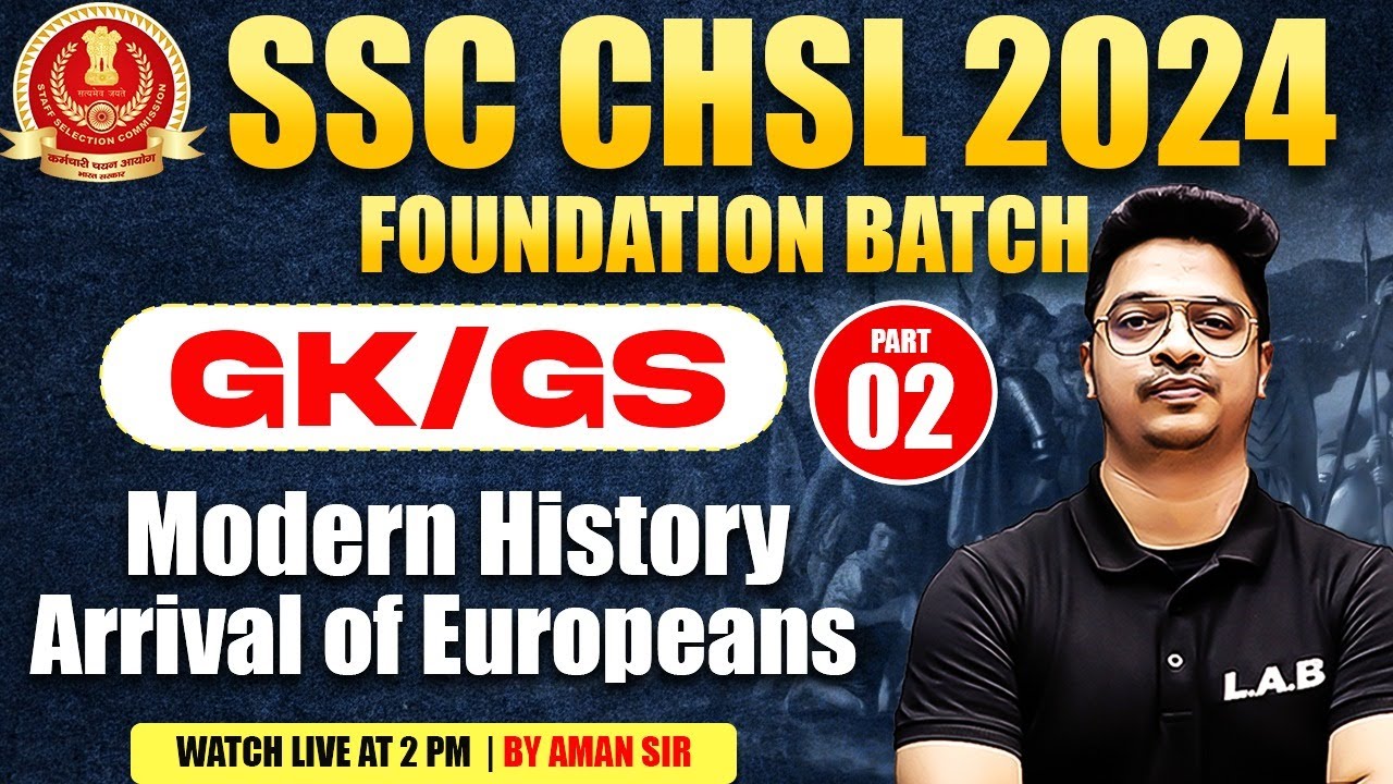 SSC CHSL GK GS CLASS 2024 | MODERN HISTORY #2 | ARRIVAL OF EUROPEANS | GK GS BY AMAN SIR