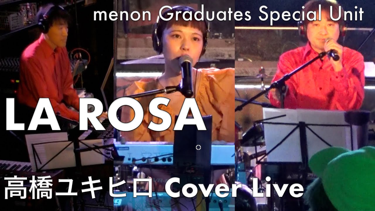LA ROSA【menon 卒業 Special Unit】42nd YMN LIVE 高橋ユキヒロカバーライブ Yukihiro Takahashi Cover
