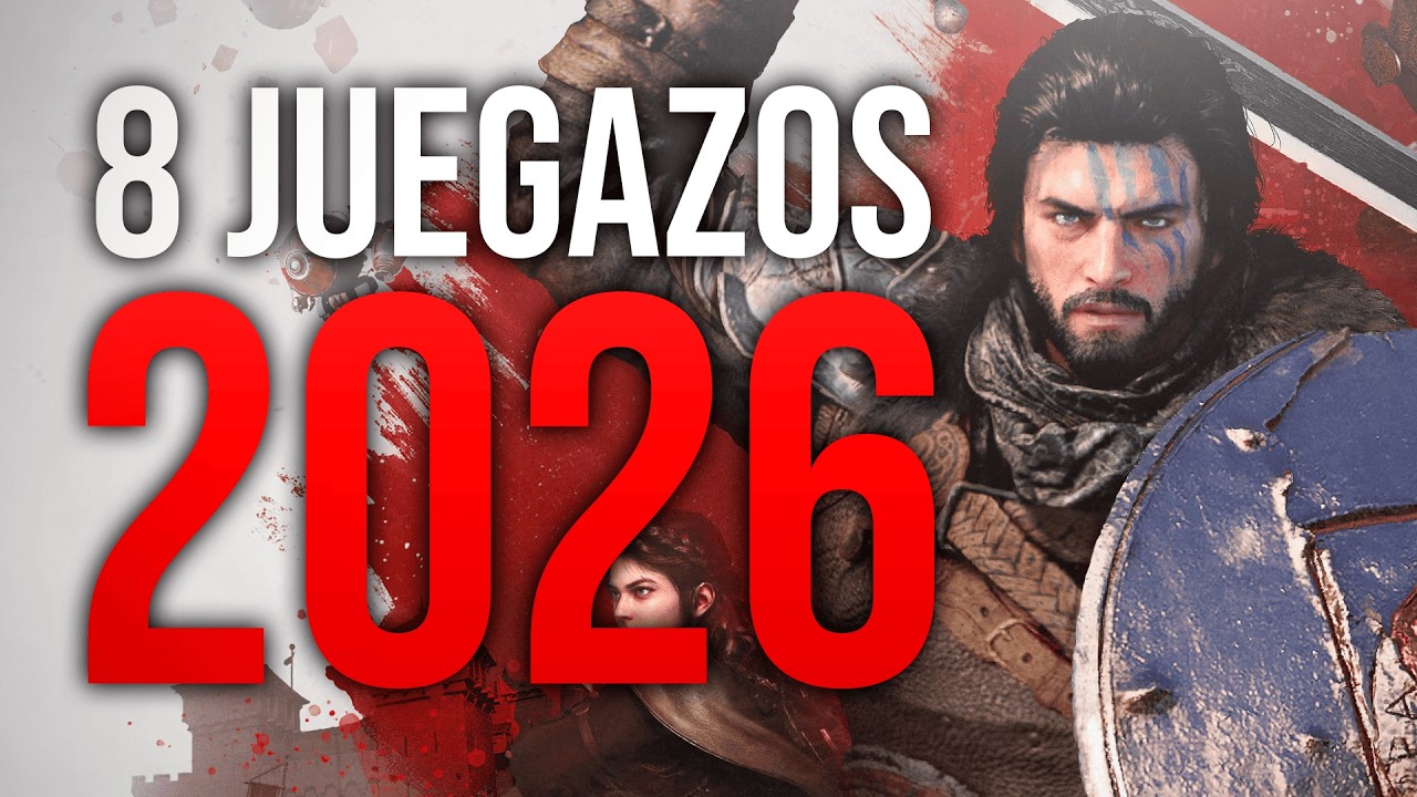 8 VIDEOJUEGOS QUE LEGAN EN 2026 Y TODO EL MUNDO DEBERÍA ESPERAR