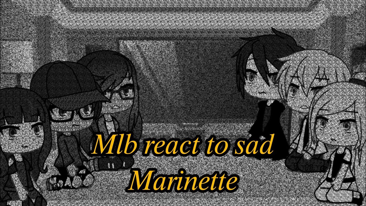 MLB react to sad Marinette//tiktok edits// 8 SUB Special