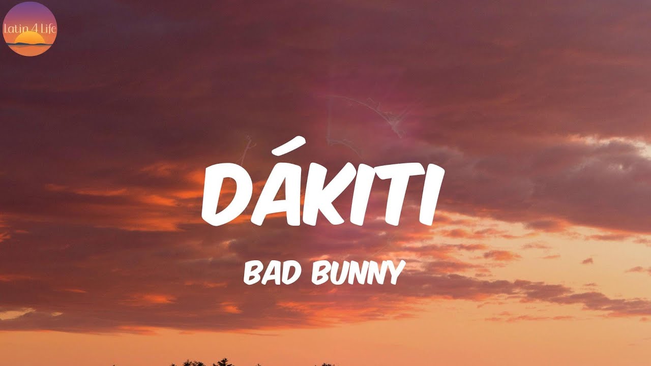 D&Aacute;KITI - Bad Bunny (Letra/Lyrics)