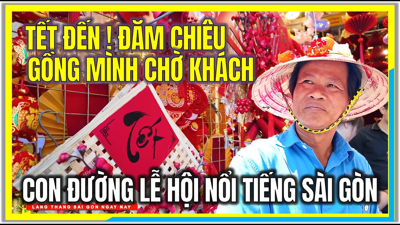 TẾT ĐẾN ! ĐĂM CHIÊU GỒNG MÌNH CHỜ KHÁCH | CON ĐƯỜNG LỄ HỘI NỔI TIẾNG CHỢ LỚN SÀI GÒN GIÁP TẾT 2026