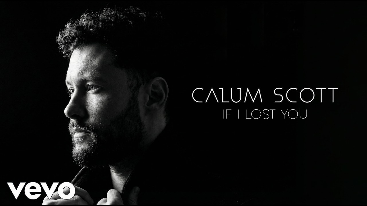 Calum Scott - If I Lost You (2026 Official Lyrics Video)