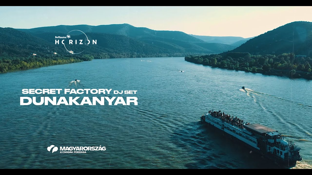 Csodás Magyarország x Be Massive Horizon x Secret Factory @ Dunakanyar