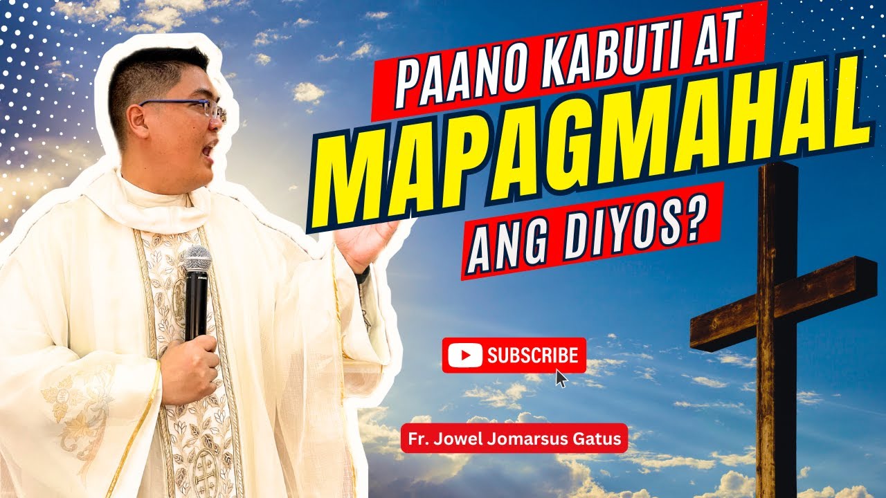*GAANO KABUTI AT MAPAGMAHAL ANG DIYOS?* INSPIRING HOMILY II FR. JOWEL JOMARSUS GATUS