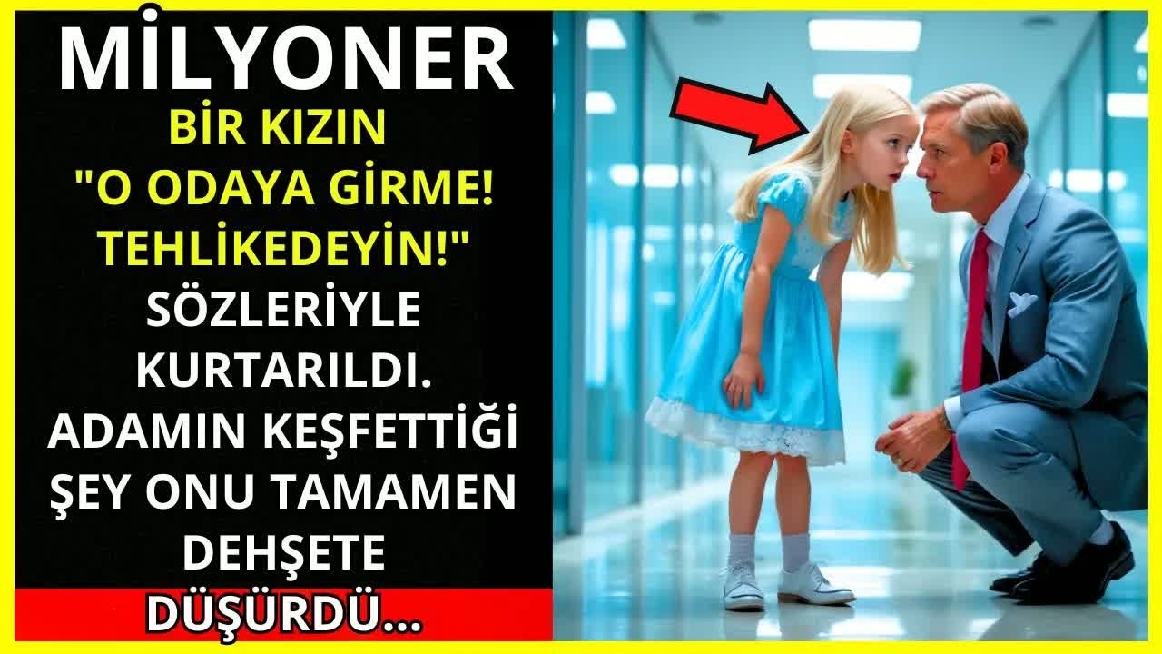BİR KIZ, MİLYONERİ ŞU CÜMLEYLE KURTARDI： ＂O ODAYA GİRME! TEHLİKE ALTINDASIN!＂...