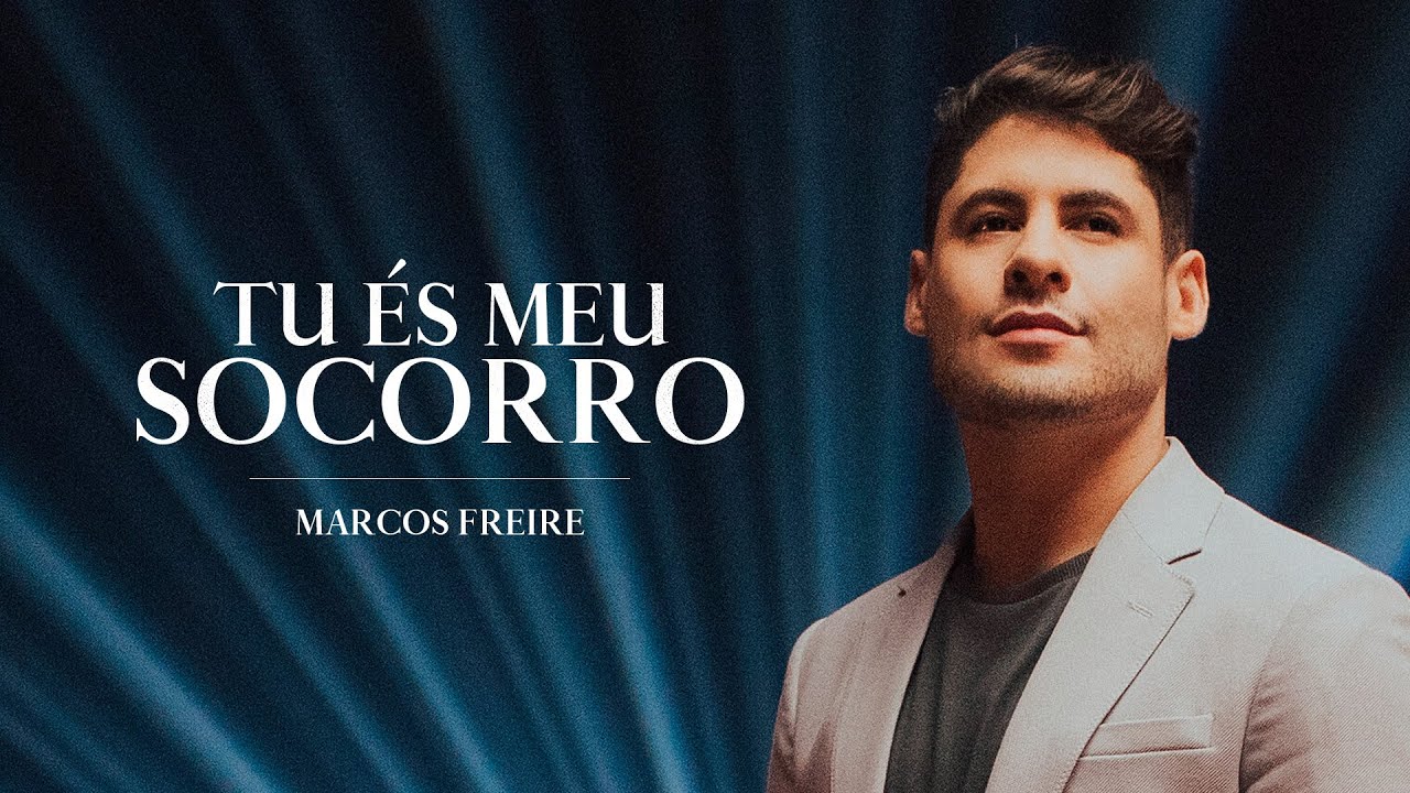 Tu És Meu Socorro | Marcos Freire