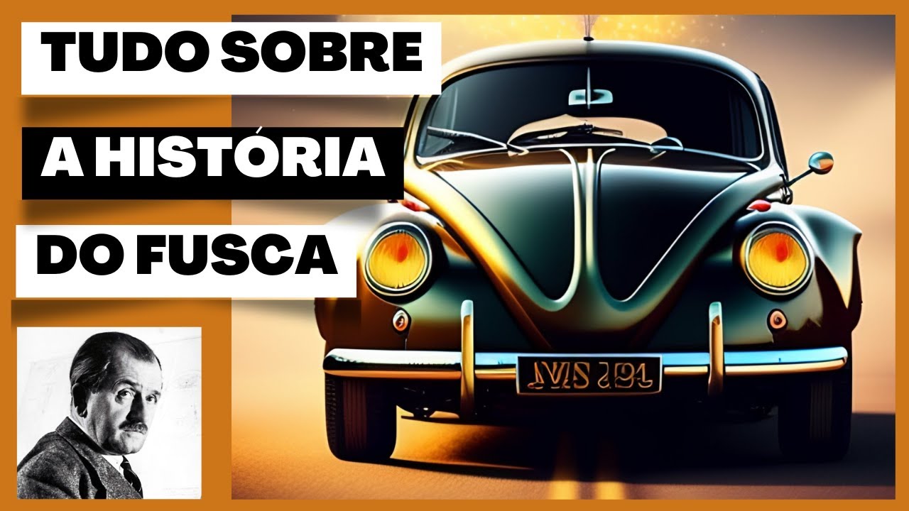 Hist&oacute;ria do Fusca do inicio ao fim e a Evolu&ccedil;&atilde;o do fusca no Brasil