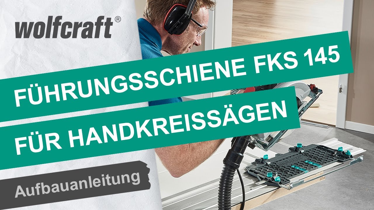 Führungsschiene FKS 145 für Handkreissägen - Aufbauanleitung | wolfcraft