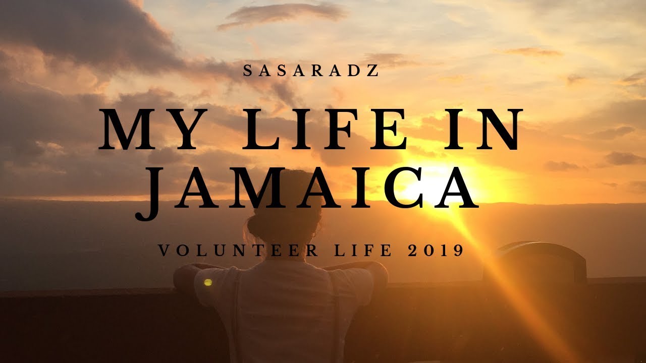 Living in Jamaica | Volunteer Life (Living Abroad in 2019)