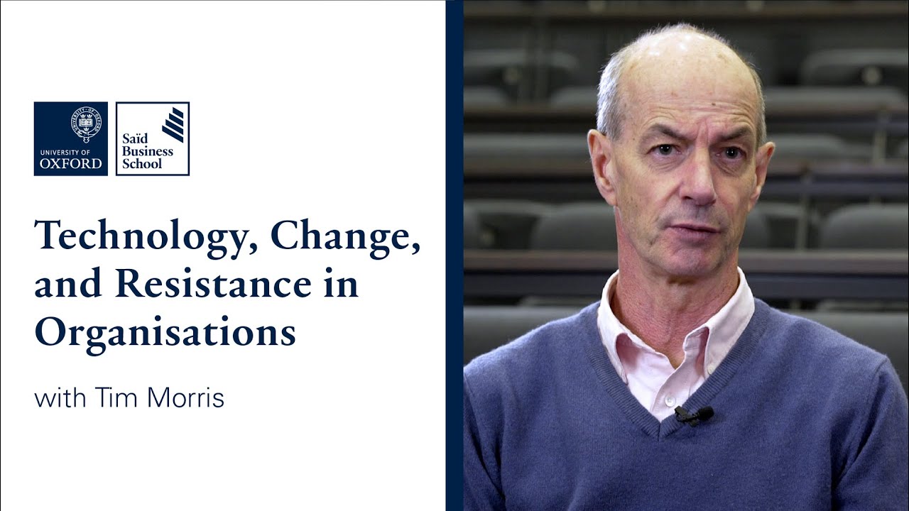 Technology, Change, and Resistance in Organisations | Oxford Saïd