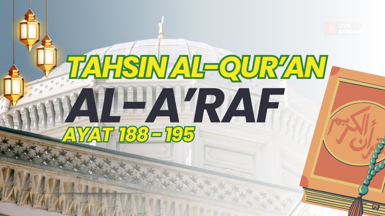 Surat Al-A'raf || AYAT 188 - 195 || TAHSIN AL- QURAN GOLKAR JATIM