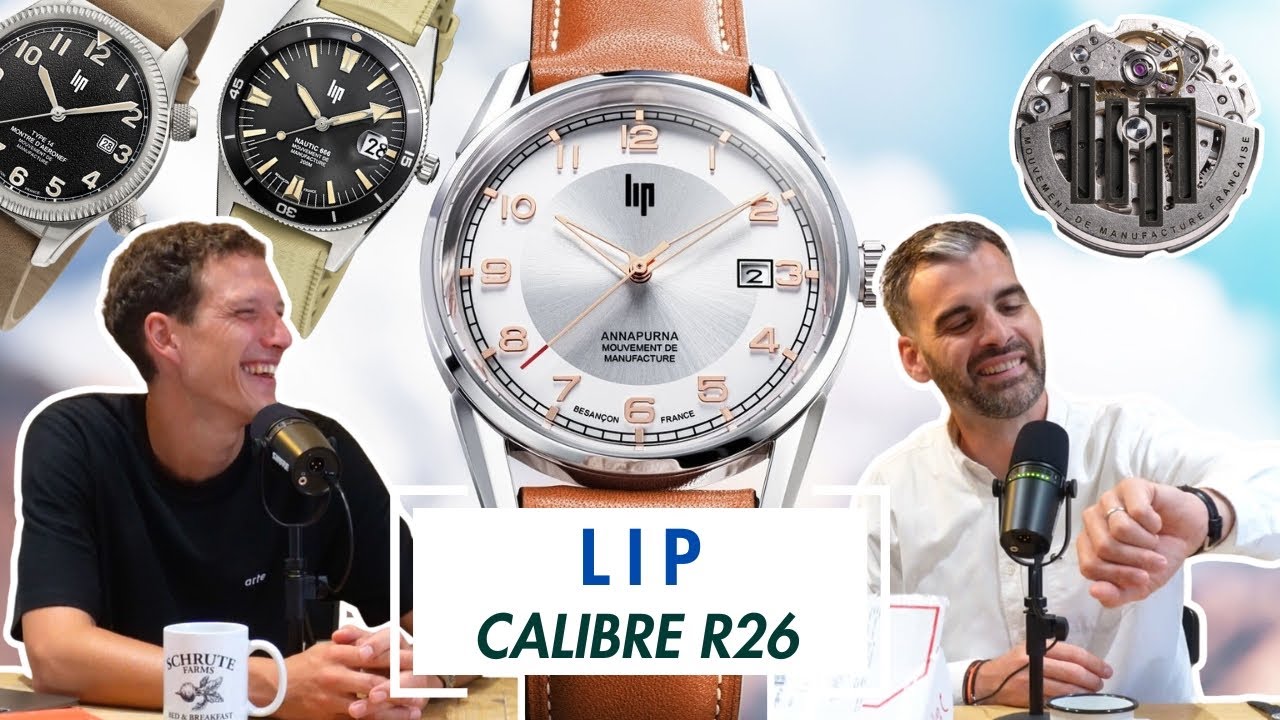 #ACTU - On vous dit tout sur le nouveau calibre R26 et les 3 nouvelles collections LIP !