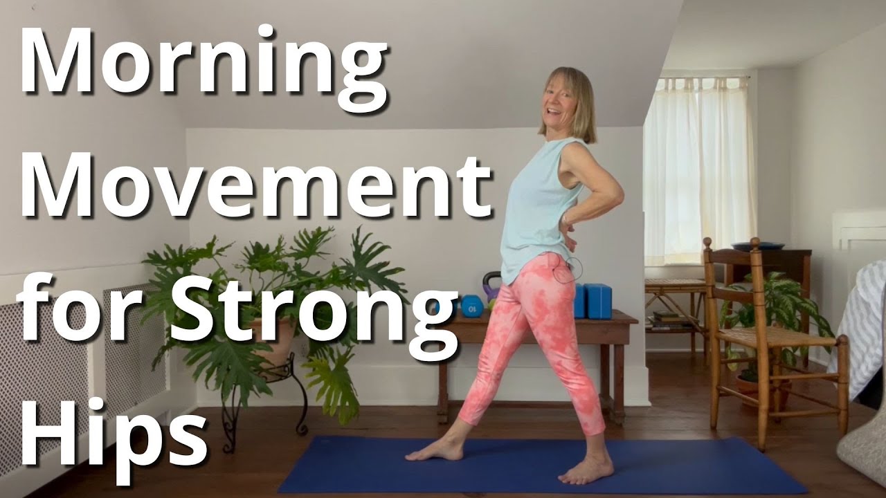 Moving for Strong Hips - A Morning Routine