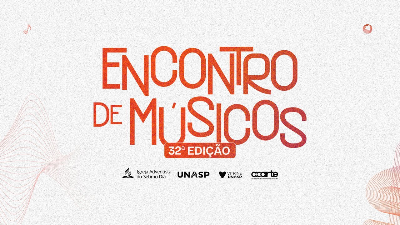Encontro de M&uacute;sicos | 32&ordm; Edi&ccedil;&atilde;o UNASP EC
