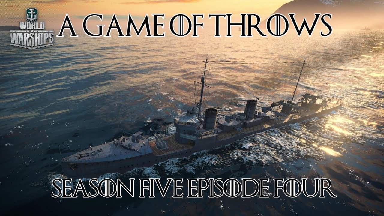 World of Warships - A Game of Throws Season Five Episode Four