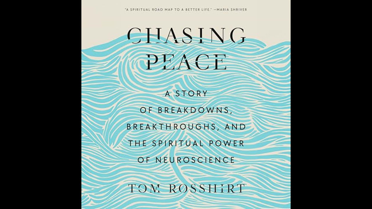 Chasing Peace: A Story of Breakdowns, Breakthroughs, and the Spiritual Power of Neuroscience