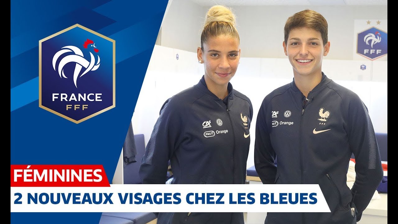 Deux nouveaux visages chez les Bleues I FFF 2019