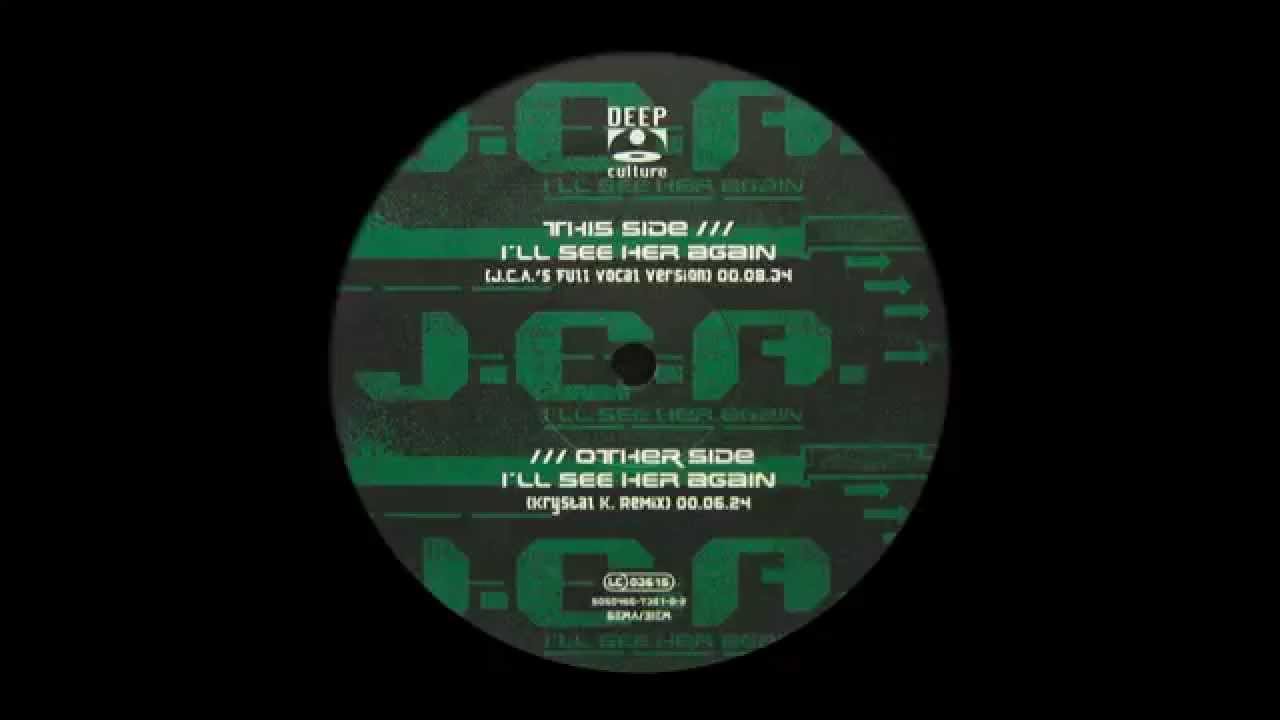 J.C.A. ‎- I'll See Her Again (J.C.A.'s Full Vocal Version) [2003]