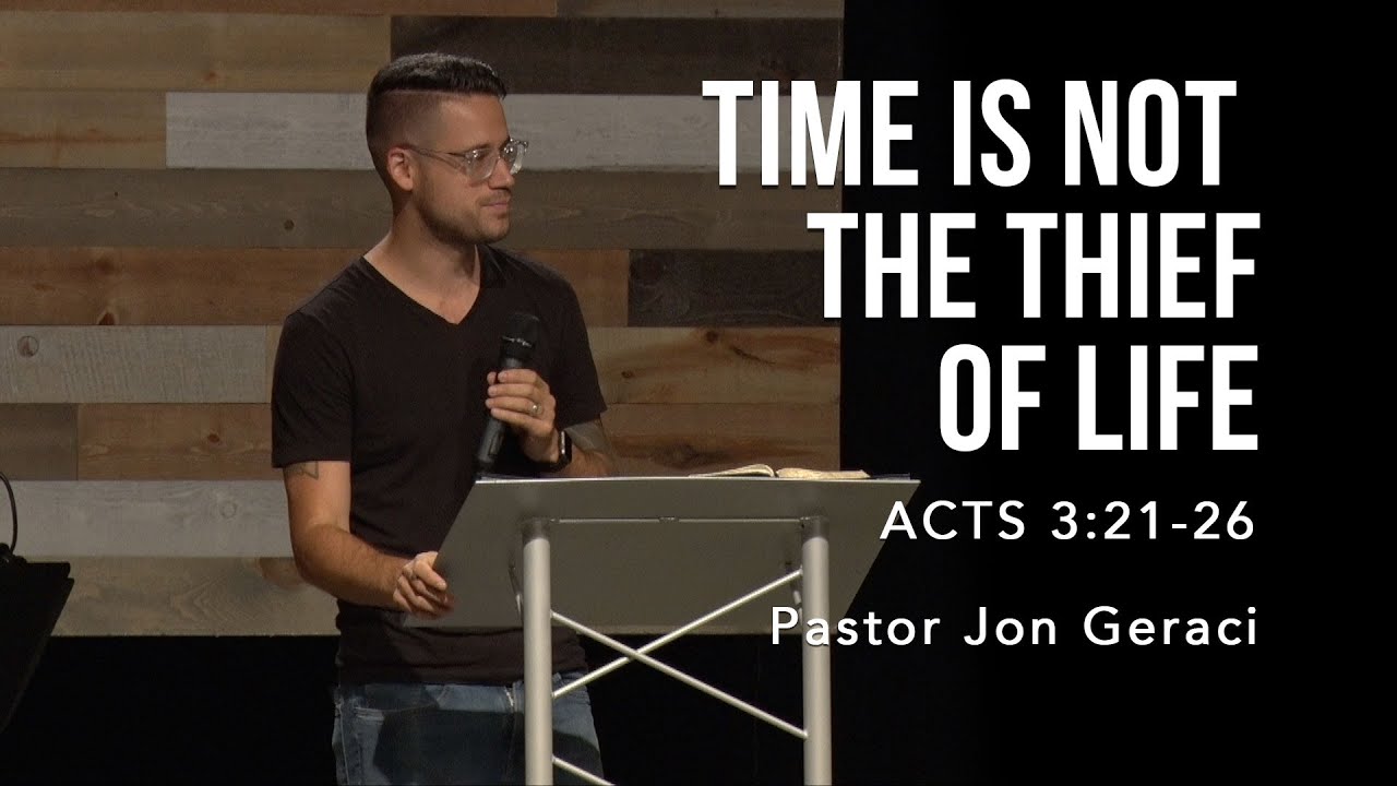 Acts 3:21-26, Time Is Not The Thief Of Life
