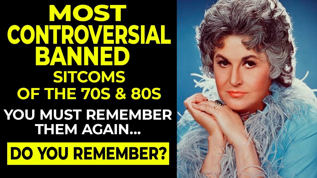 16 Controversial BANNED Sitcoms Of The 70s & 80s