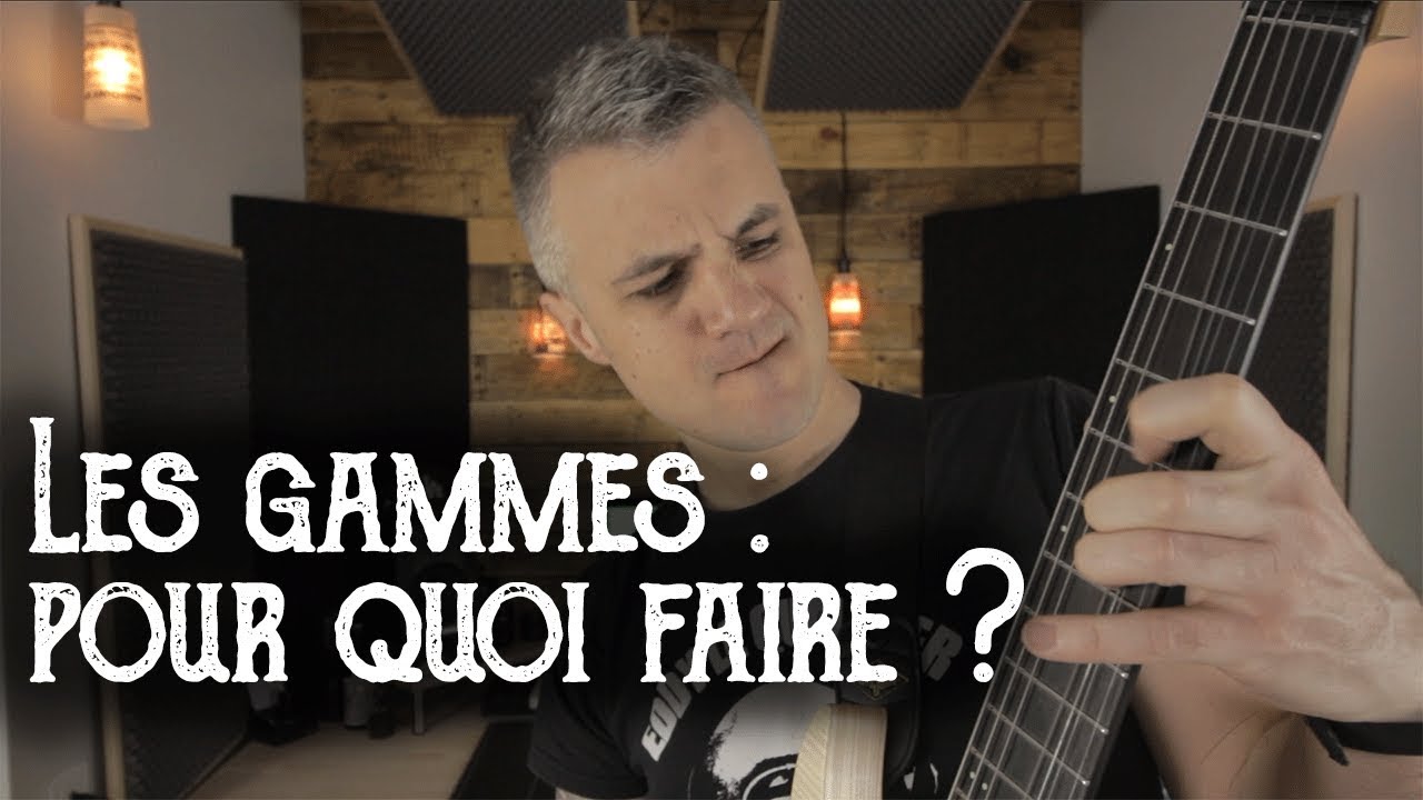 les Gammes : pour quoi faire ? Sont-elles utiles ?