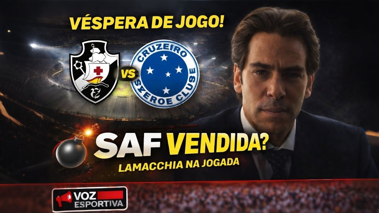 VASCO x CRUZEIRO + BOMBA DA SAF: Marcos Lamacchia pode comprar o clube?