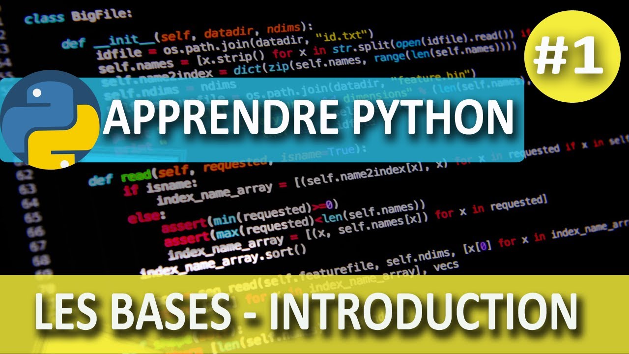 Apprendre PYTHON - Les Bases #1 -Introduction