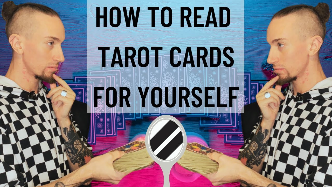 How to Read Tarot Cards for Yourself