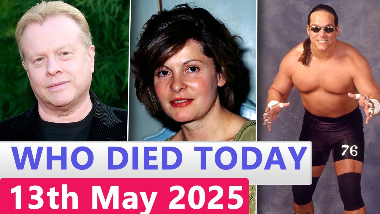 13 Famous Actors Who died Today 13th May 2025