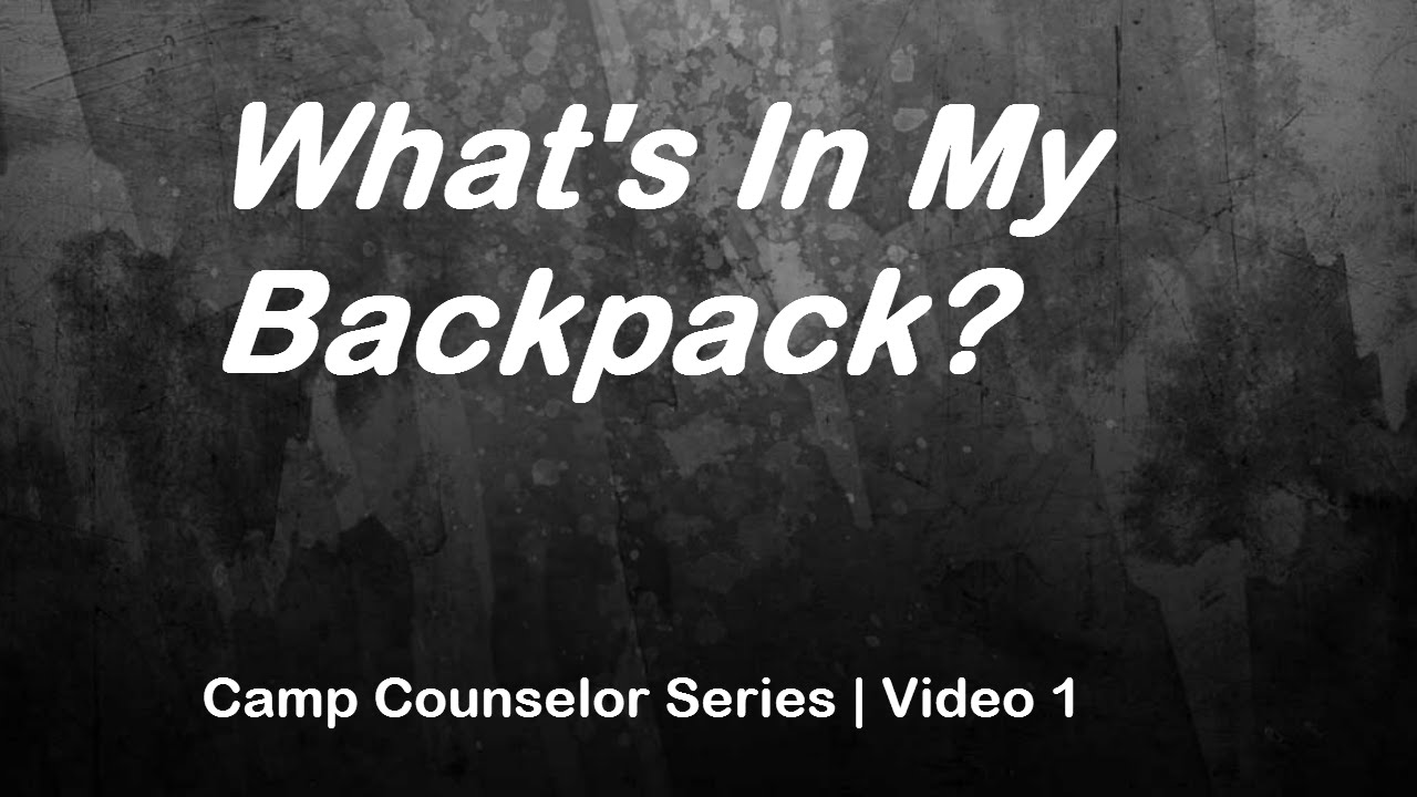 What's In My Backpack? - Camp Counselor Series | Video 1