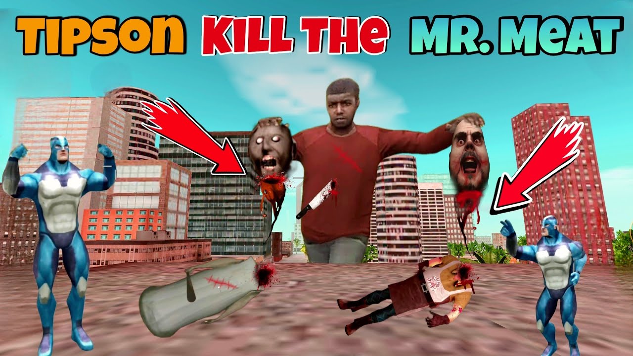 Tipson Kill The Mr. Meat In Vice Town | Rope Hero Vice Town | The End Of Mr. Meat | Black Spider 2.0