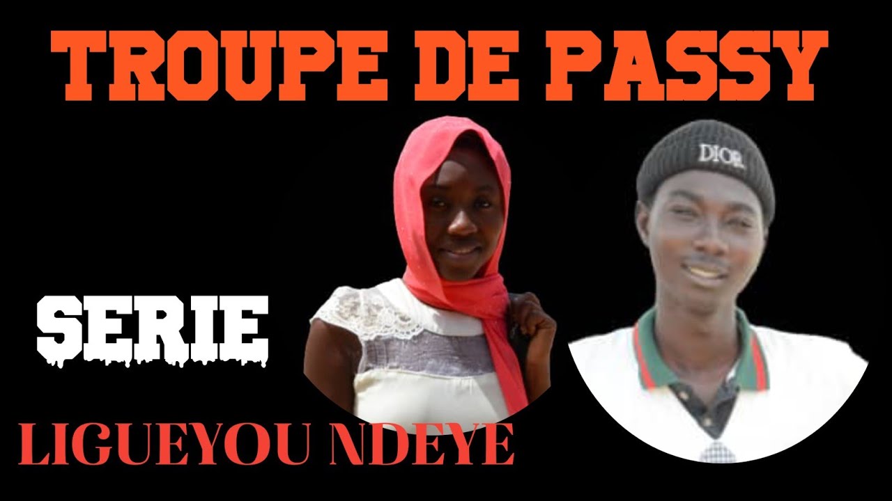 BIENTÔT SUR PASSY TV  VOTRE SÉRIE  LIGUEYOU NDEYE