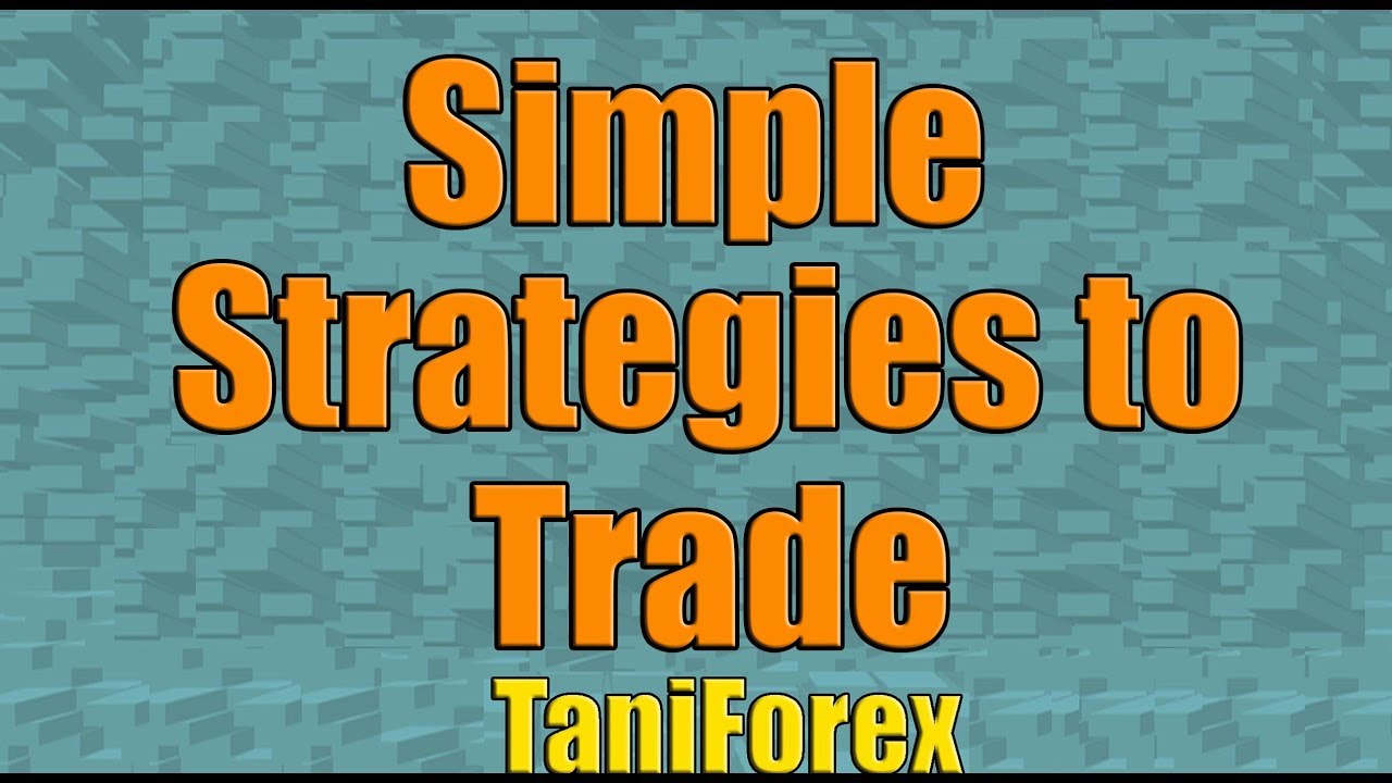 Simple strategies to make right decisions in Forex trading explained in English by Tani