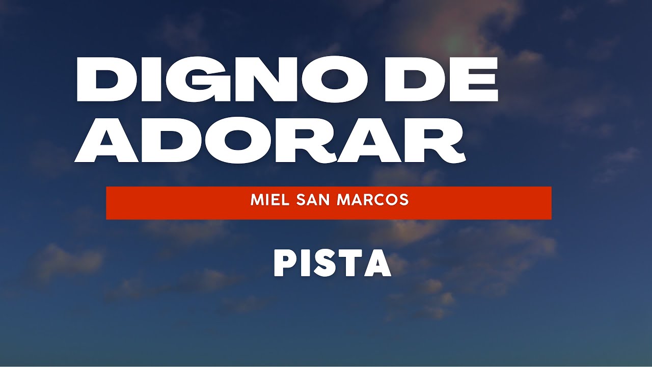 Digno de adorar - Miel San Marcos (Pista)
