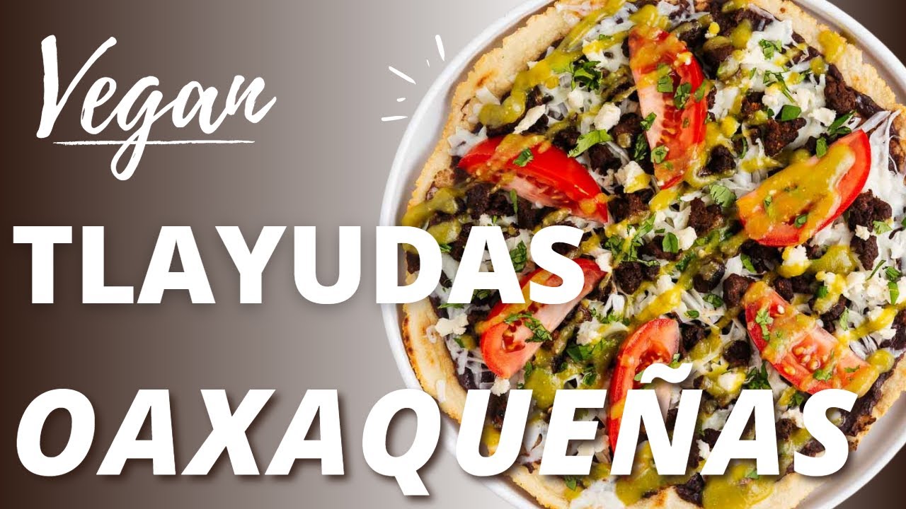 Tlayudas Oaxaque&ntilde;as (Vegan Tlayuda Recipe)