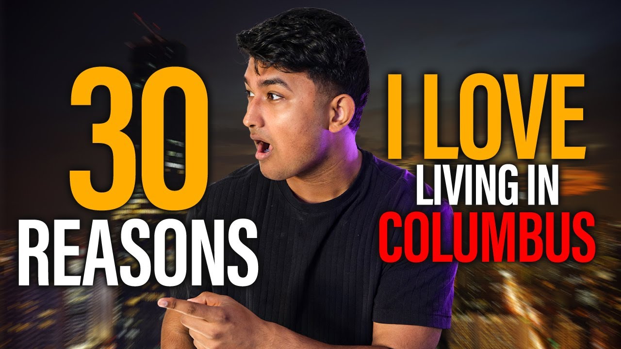 Living in Columbus Ohio is UNBEATABLE (Here’s 30 REASONS Why)