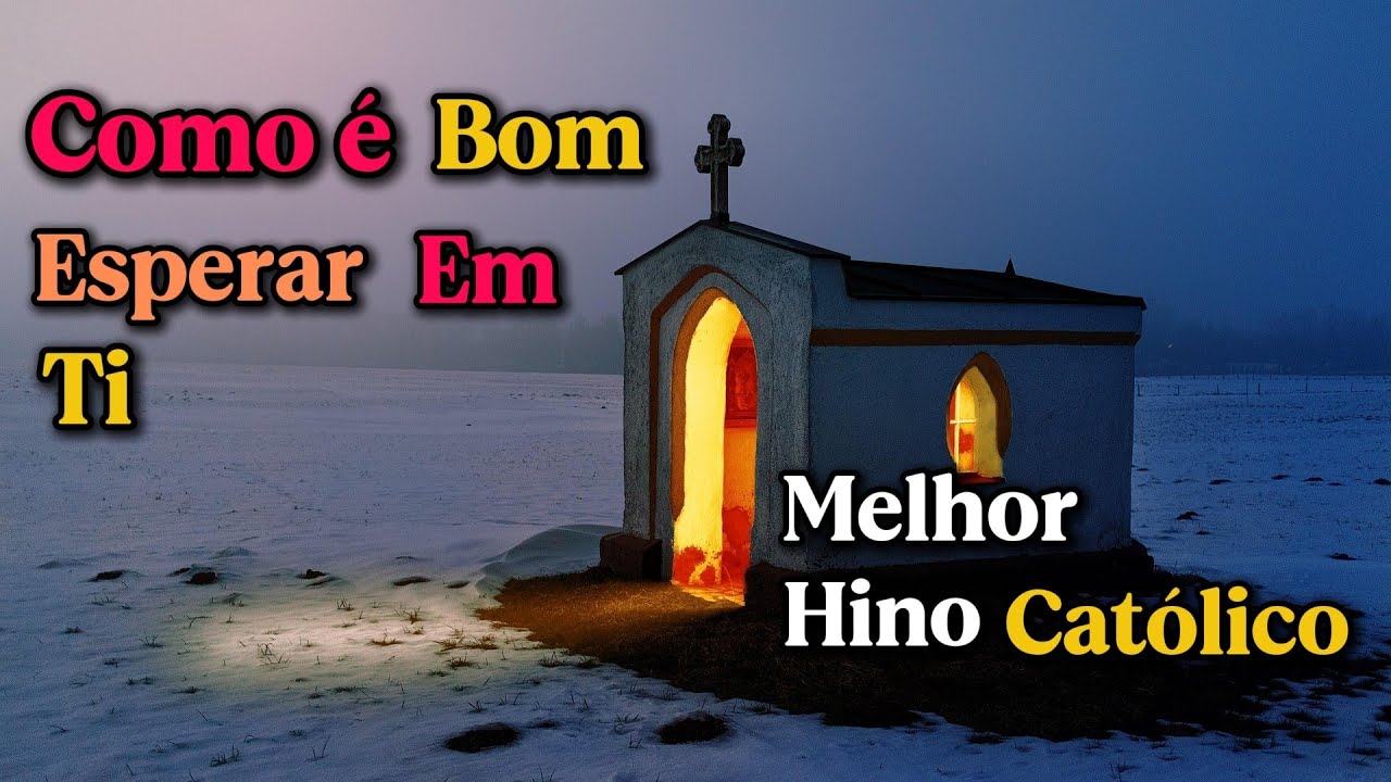 Como É Bom Esperar em Ti 🙏 Hino Católico Contemplativo | Letra Completa
