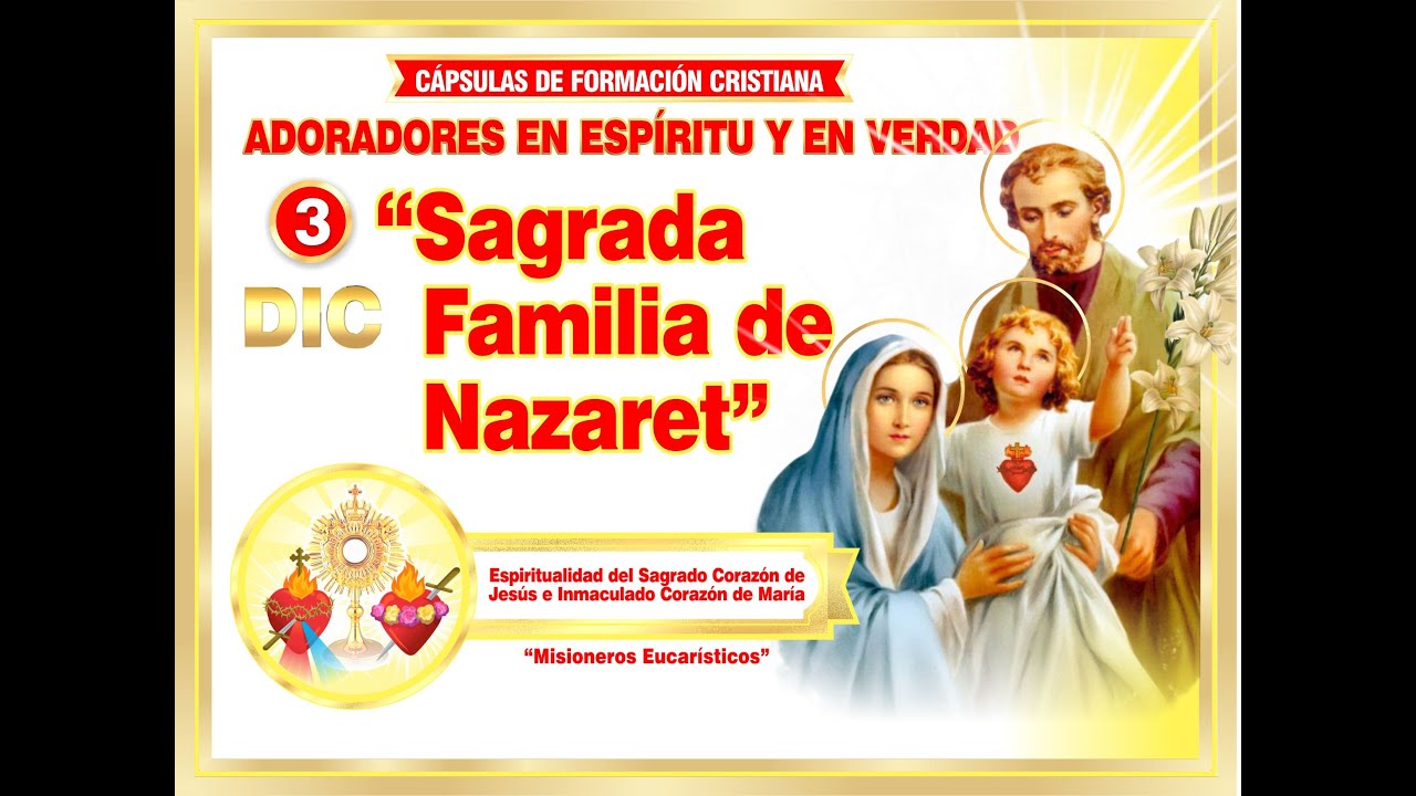 Sagrada Familia de Nazareth   Misioneros Eucar&iacute;sticos Adoradores en Esp&iacute;ritu y en Verdad