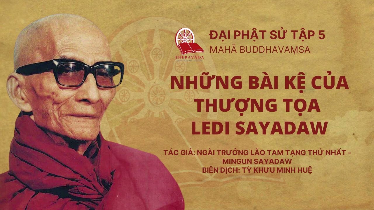 29. Những b&agrave;i kệ của Thượng tọa Ledi Sayadaw | Đại Phật Sử Tập 5 - Ng&agrave;i Tạm Tạng Mingun Sayadaw